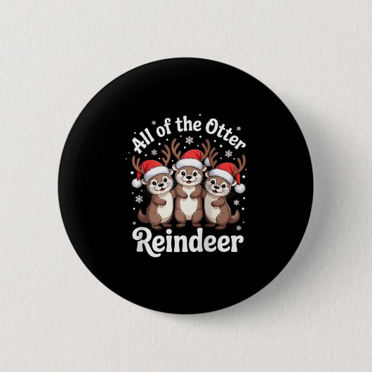 All Of The Otter Reindeer Christmas Cute Animal De Button (Vorderseite)