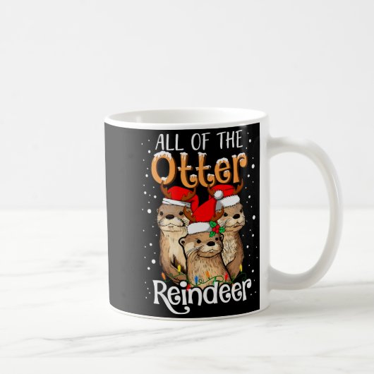 All Of The Otter Reindeer Christmas Otters Santa X Kaffeetasse (Rechts)
