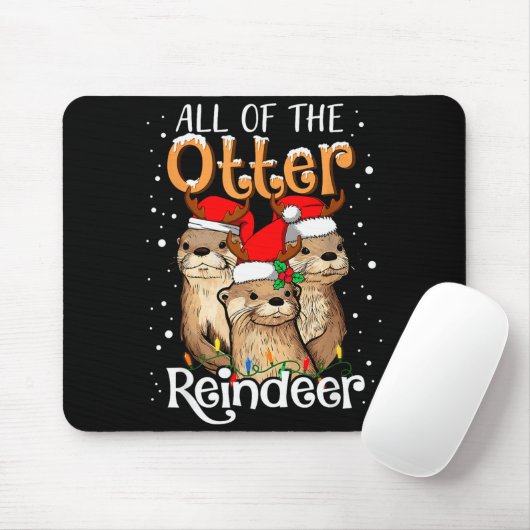 All Of The Otter Reindeer Christmas Otters Santa X Mousepad (Mit Mouse)