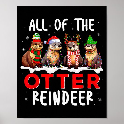 All Of The Otter Reindeer Santa Christmas Xmas Ott Poster (Vorne)