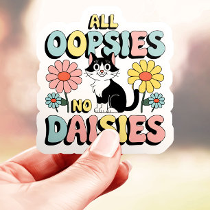 All Oopsies No Daisies Katzen Vinyl Aufkleber