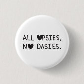 All Opsies, No Dasies Button (Vorderseite)
