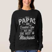 All Papas Are Created Equal - CNC Machinist Dad Ma Sweatshirt (Vorderseite)