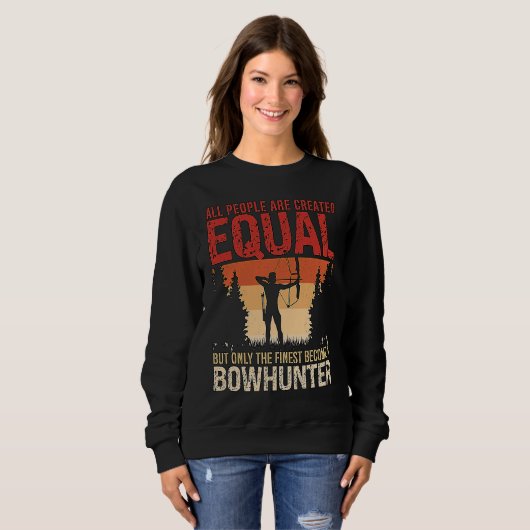 All People Are Created Equal Archery Shooting Bowh Sweatshirt (Vorne ganz)