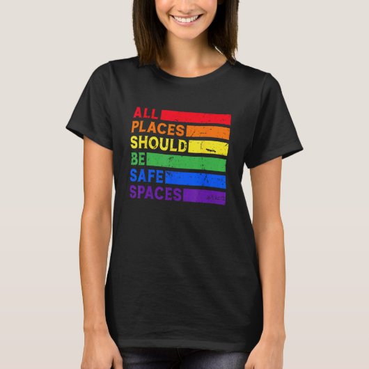All Places Should Be Safe Spaces Gay Pride Ally LG T-Shirt (Vorderseite)