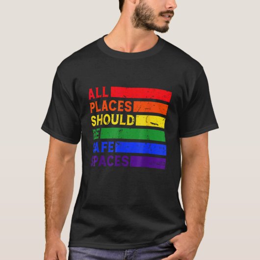 All Places Should Be Safe Spaces Gay Pride Ally LG T-Shirt (Vorderseite)