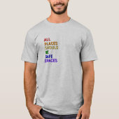 All Places Should Be Safe Spaces T-Shirt (Vorderseite)