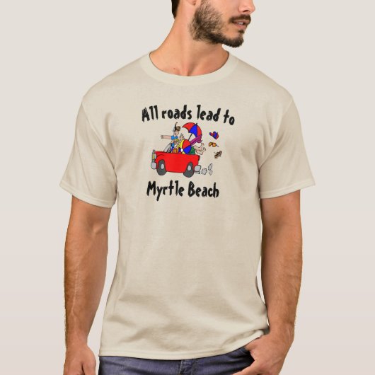 All roads lead to Myrtle beach T-Shirt (Vorderseite)