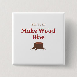 All size Make Wood Rise Button