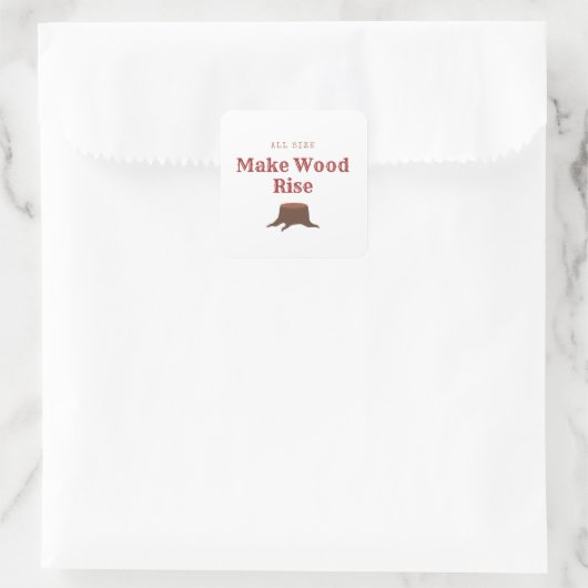 All size Make Wood Rise Quadratischer Aufkleber (Tasche)