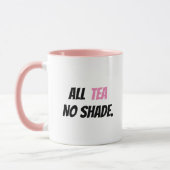 All Tea No Shade Tasse (Links)