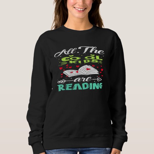 All The Cool Kids Are Reading Cute Book Bookworm Sweatshirt (Vorderseite)