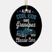 All The Cool Kids Have Grandpa With Classic Car Gr Keramik Ornament (Rechts)