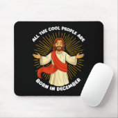 All The Cool People Are Born In December Funny Quo Mousepad (Mit Mouse)