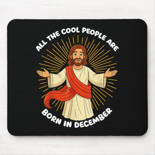 All The Cool People Are Born In December Funny Quo Mousepad (Vorne)