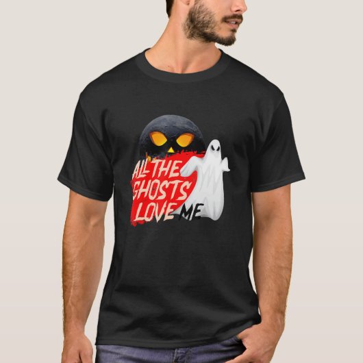 ALL THE GHOSTS LIEBE ME mit beängstigendem Mondges T-Shirt (Vorderseite)