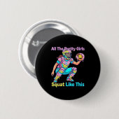 All The Pretty Girls Squat Like This Ice Cream Sof Button (Vorne & Hinten)