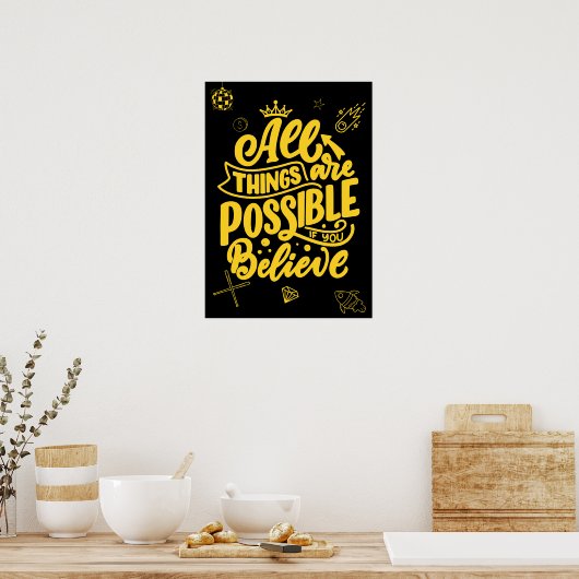 All things are possible if you believe. Motivation Poster (Küche)