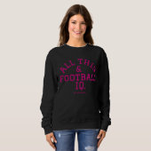 All This & Fußball IQ. Sweatshirt (Vorne ganz)