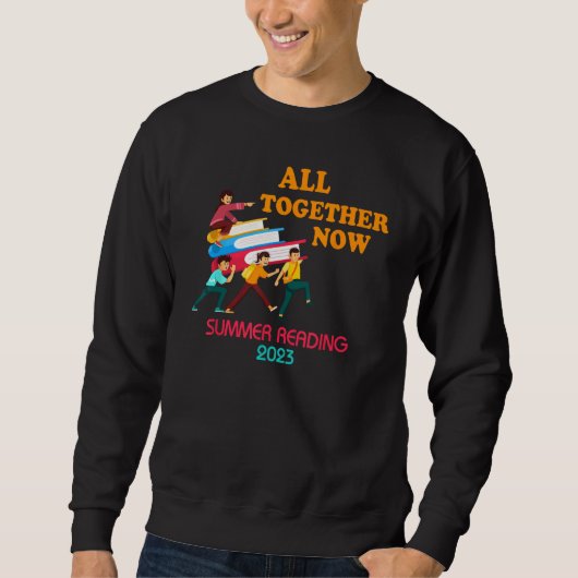 All Together Now Summer Reading 2023 Library Books Sweatshirt (Vorderseite)