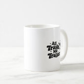 All Trash No Trailer Redneck Ironic Ossum Quote Gi Kaffeetasse (VorderseiteRechts)