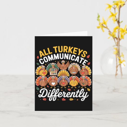 All Turkeys Communicate Differently Autism Awarene Karte (Gelbe Blume)