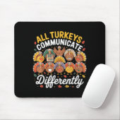 All Turkeys Communicate Differently Autism Awarene Mousepad (Mit Mouse)