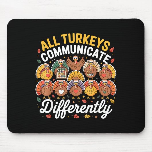 All Turkeys Communicate Differently Autism Awarene Mousepad (Vorne)