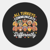 All Turkeys Communicate Differently Autism Awarene Runder Aufkleber (Vorderseite)