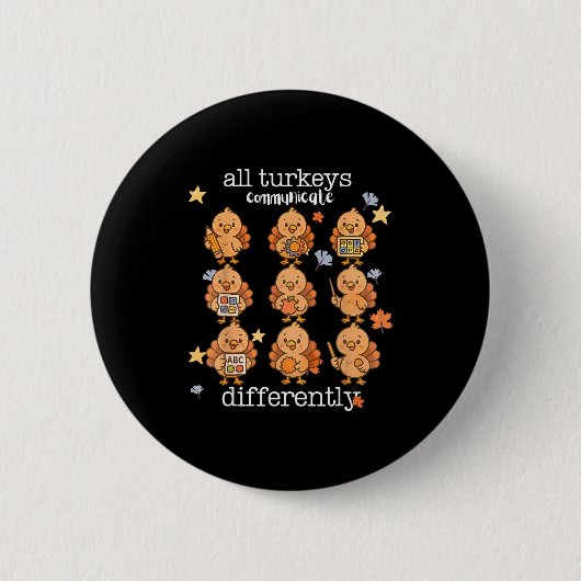 All Turkeys Communicate Differently Thanksgiving A Button (Vorderseite)