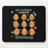 All Turkeys Communicate Differently Thanksgiving A Mousepad (Vorne)