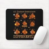 All Turkeys Communicate Differently Thanksgiving A Mousepad (Mit Mouse)