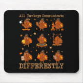 All Turkeys Communicate Differently Thanksgiving A Mousepad (Vorne)
