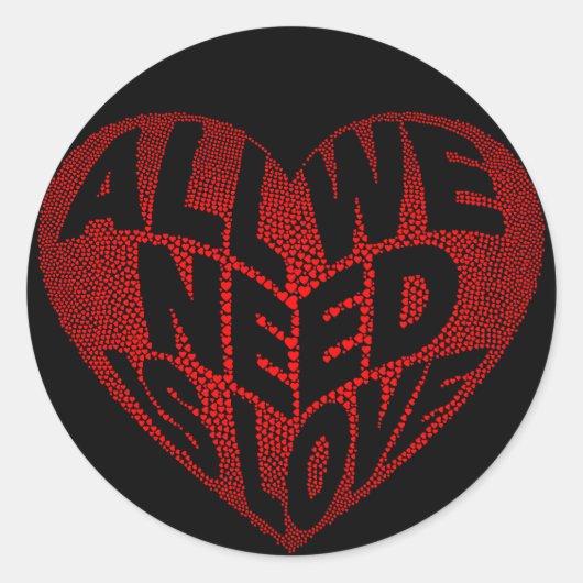 All We Need is Love  Round Sticker (Vorderseite)