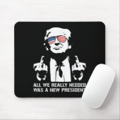 All We Needed Was A New President Finger - Funny T Mousepad (Mit Mouse)