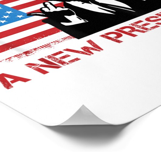 All We Really Needed Was A New President - Funny T Poster (Ecke)