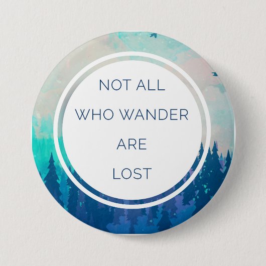 All Who Wander Quote Button (Vorderseite)