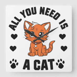 All You Need Is A Cat T-Shirt Cute Cat Lover Shirt Quadratische Wanduhr