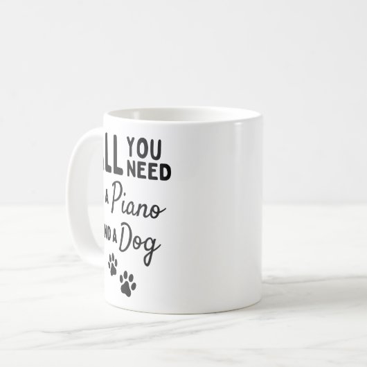 All you need is a piano and a dog. kaffeetasse (Vorderseite Links)