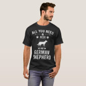 All You Need Is Beer And German Shepherd Dog T-Shirt (Vorne ganz)
