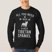 All You Need Is Beer And Tibetan Spaniel Dog T-Shirt (Vorderseite)