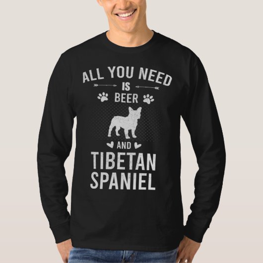 All You Need Is Beer And Tibetan Spaniel Dog T-Shirt (Vorderseite)