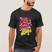 All You Need is Beer Beer T-Shirt (Vorderseite)
