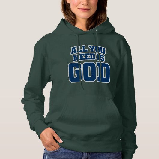 All you need is God Hoodie (Vorderseite)