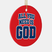 All you need is God Keramik Ornament (Rechts)