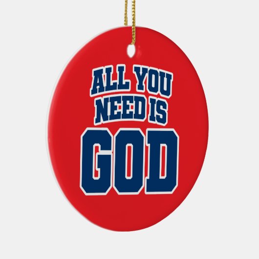 All you need is God Keramik Ornament (Rechts)
