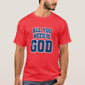 All you need is God T-Shirt (Vorderseite)