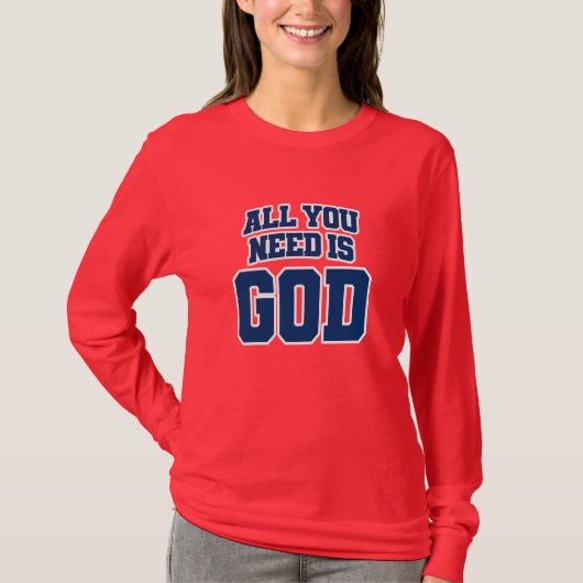 All you need is God T-Shirt (Vorderseite)