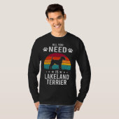 All You Need is Lakeland Terrier Dog T-Shirt (Vorne ganz)