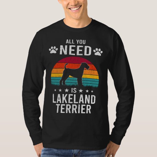 All You Need is Lakeland Terrier Dog T-Shirt (Vorderseite)
